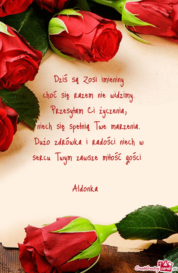 Dużo zdrówka i radości niech w sercu Twym zawsze miłość gości