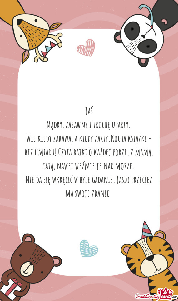 Wie kiedy zabawa, a kiedy żarty.Kocha książki - bez umiaru! Czyta bajki o każdej porze, z mamą