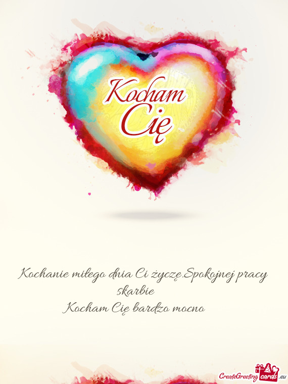 Kochanie miłego dnia Ci życzę.Spokojnej pracy skarbie ♥️😘