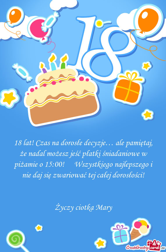 18 lat! Czas na dorosłe decyzje… ale pamiętaj, że nadal możesz jeść płatki śniadaniowe w p