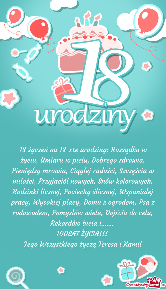 18 życzeń na 18-ste urodziny: Rozsądku w życiu, Umiaru w piciu, Dobrego zdrowia, Pieniędzy mrow