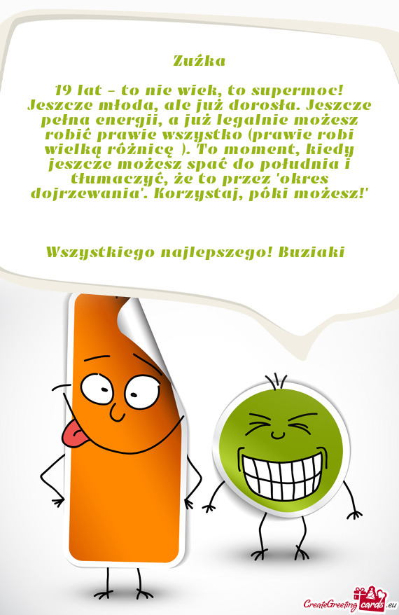 19 lat – to nie wiek, to supermoc! Jeszcze młoda, ale już dorosła. Jeszcze pełna energii, a ju