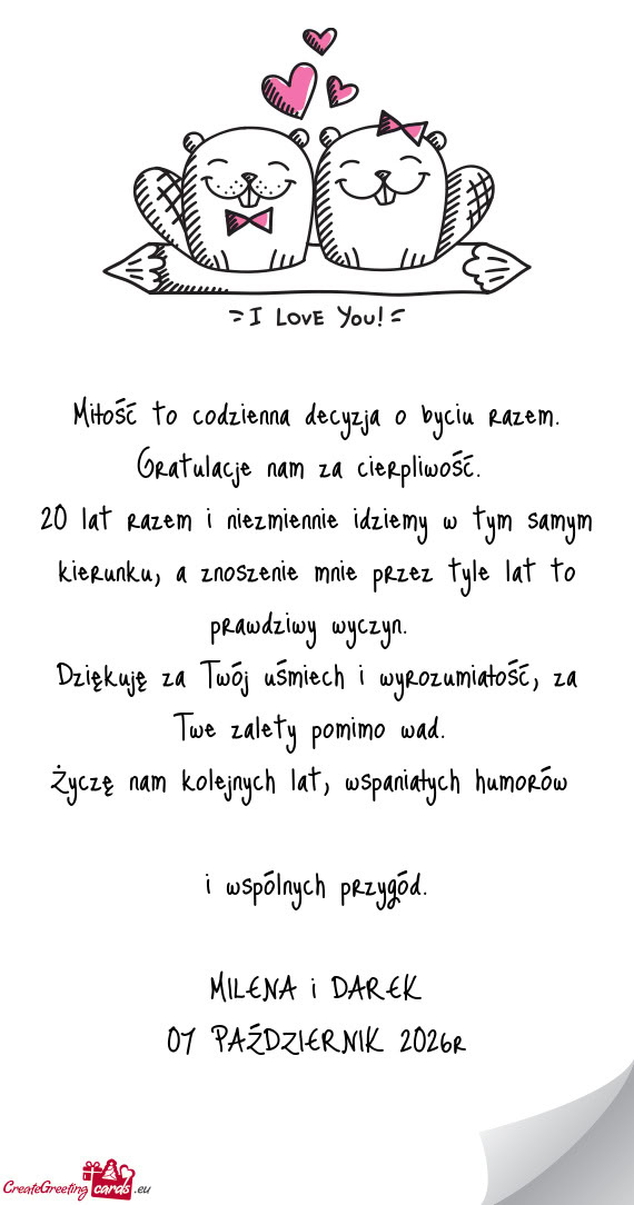 20 lat razem i niezmiennie idziemy w tym samym kierunku, a znoszenie mnie przez tyle lat to prawdziw