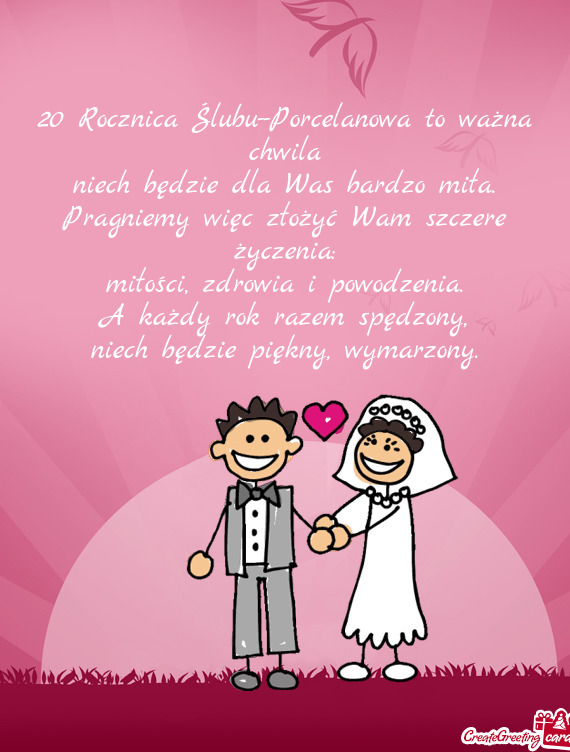 20 Rocznica Ślubu--Porcelanowa to ważna chwila
 niech będzie dla Was bardzo miła