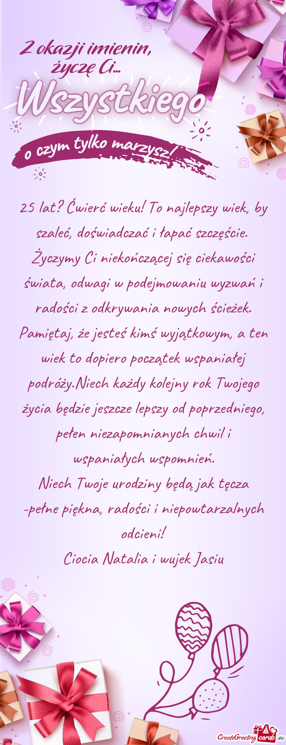 25 lat? Ćwierć wieku! To najlepszy wiek, by szaleć, doświadczać i łapać szczęście