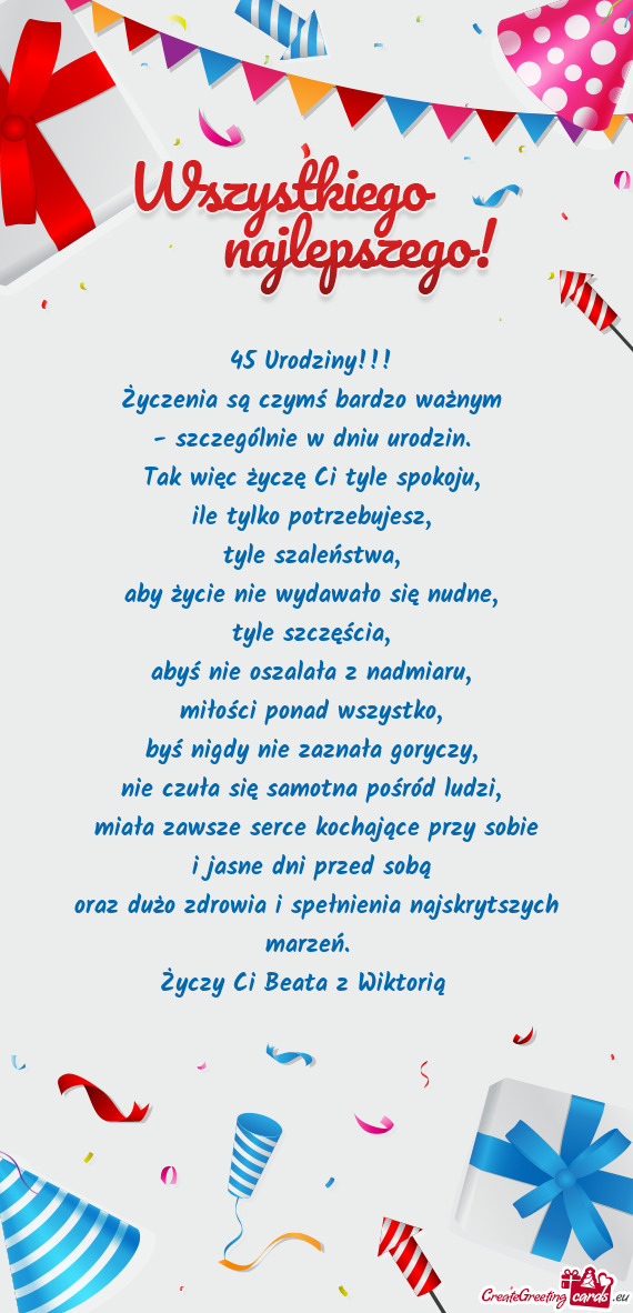 45 Urodziny!!!   Życzenia są czymś bardzo ważnym   - szczególnie w dniu