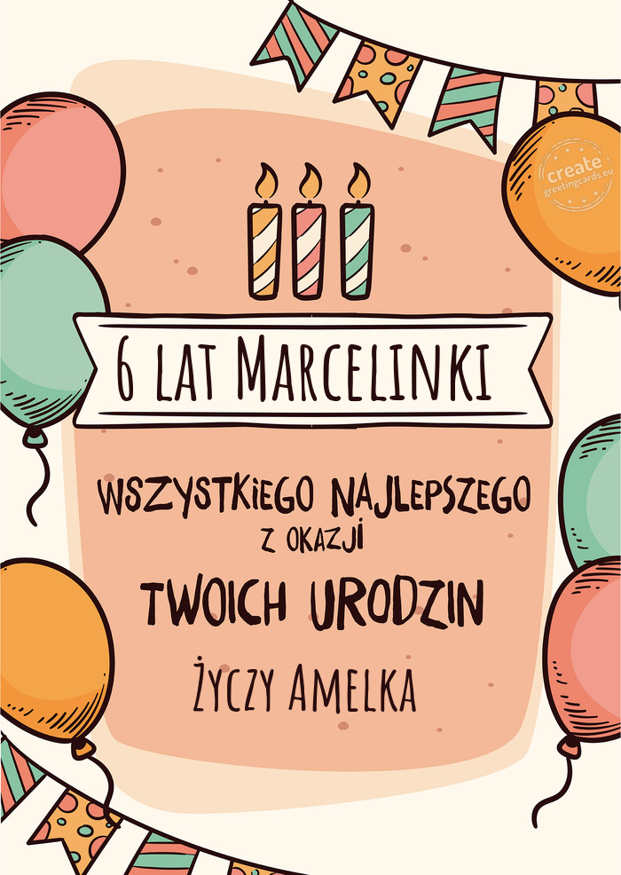6 lat Marcelinki Wszystkiego Najlepszego z okazji Twoich urodzin Amelka