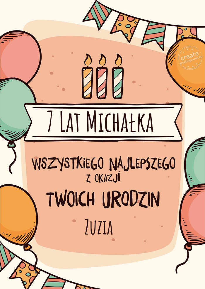 7 Lat Michałka Wszystkiego Najlepszego z okazji Twoich urodzin Zuzia