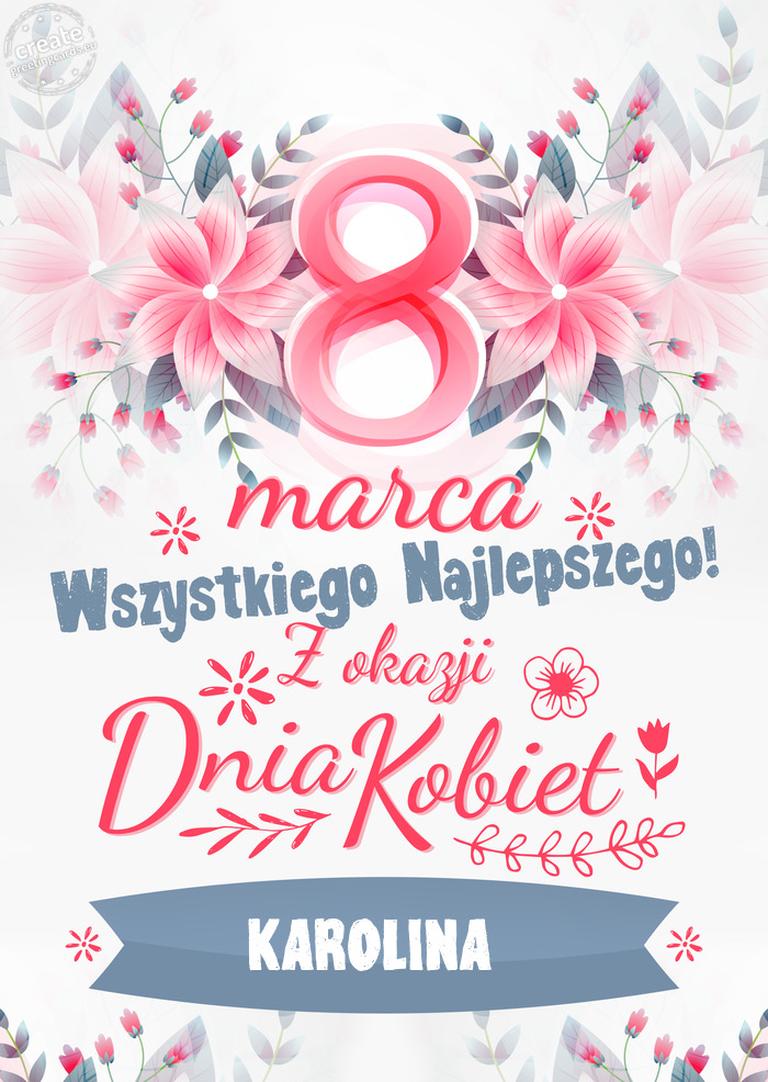 8 Marca wszystkiego najlepszego KAROLINA