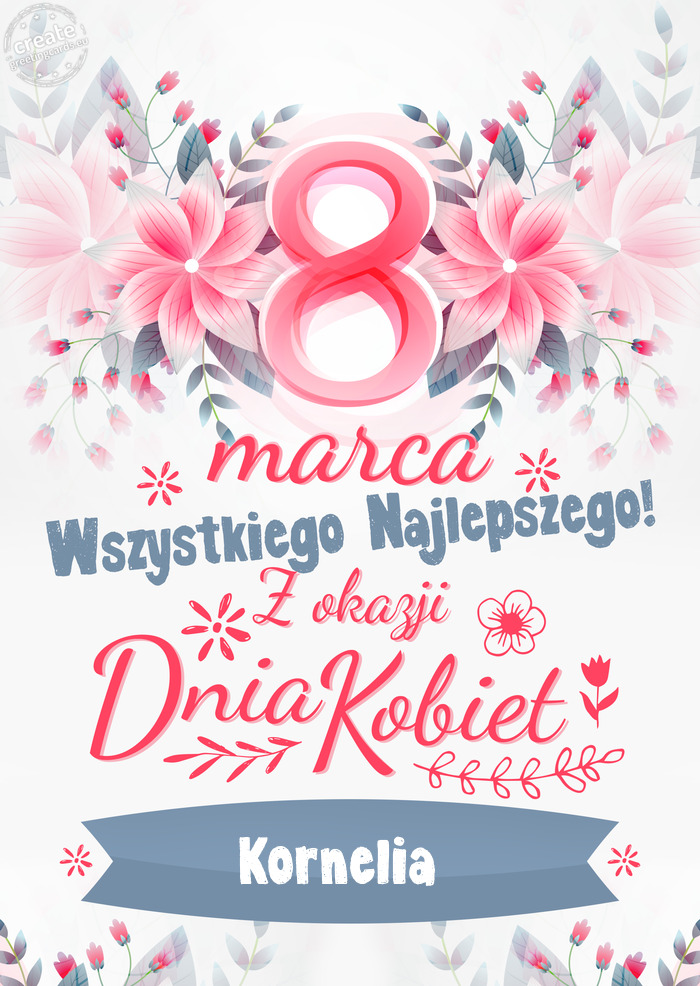8 Marca wszystkiego najlepszego Kornelia