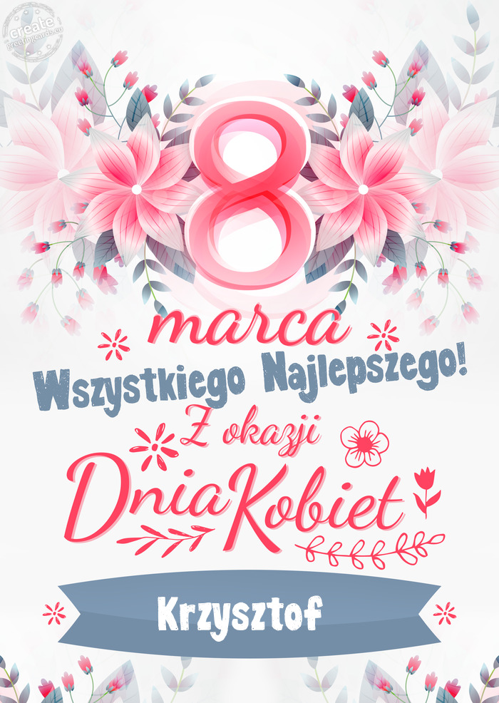 8 Marca wszystkiego najlepszego Krzysztof