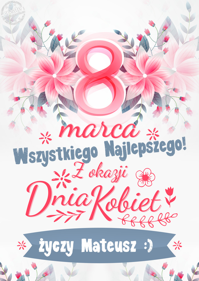8 Marca wszystkiego najlepszego Mateusz :)