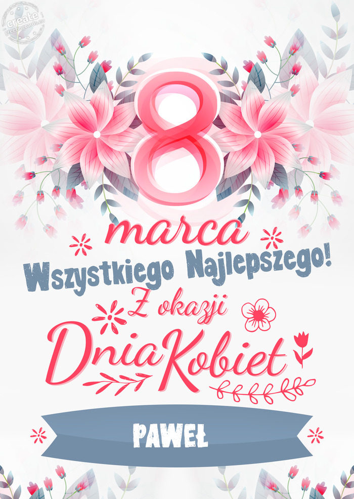8 Marca wszystkiego najlepszego PAWEŁ