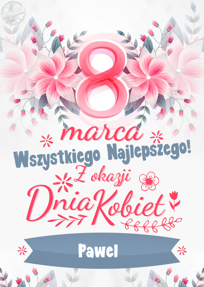 8 Marca wszystkiego najlepszego Pawel