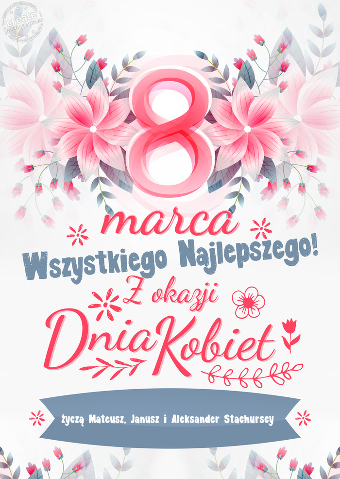 8 Marca wszystkiego najlepszego życzą Mateusz, Janusz i Aleksander Stachurscy