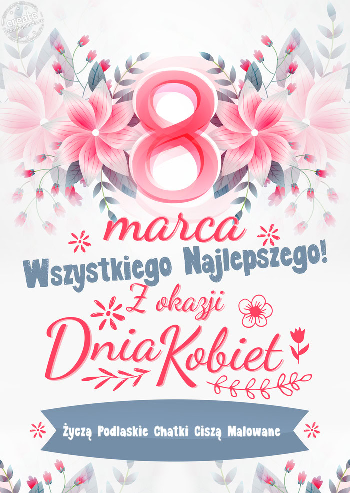 8 Marca wszystkiego najlepszego Życzą Podlaskie Chatki Ciszą Malowane