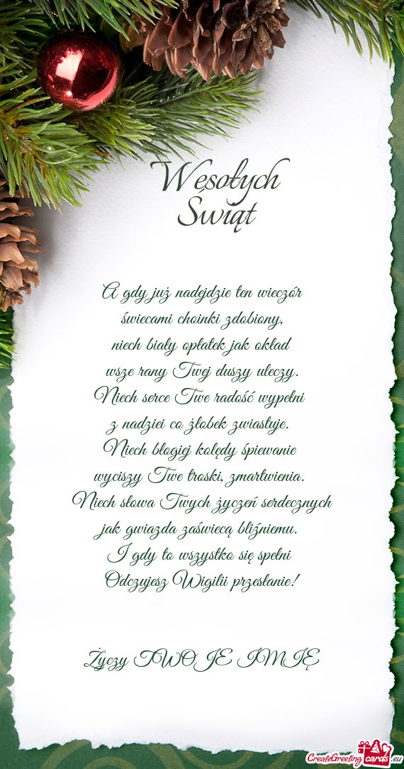 A gdy już nadejdzie ten wieczór  świecami choinki zdobiony,  niech biały