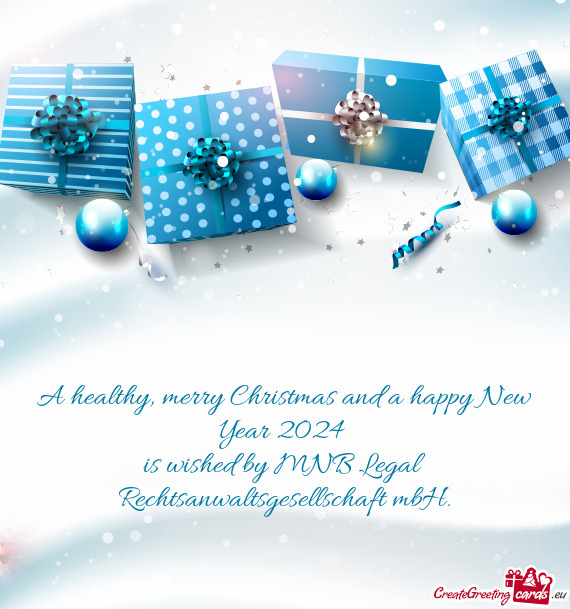 A healthy, merry Christmas and a happy New Year 2024