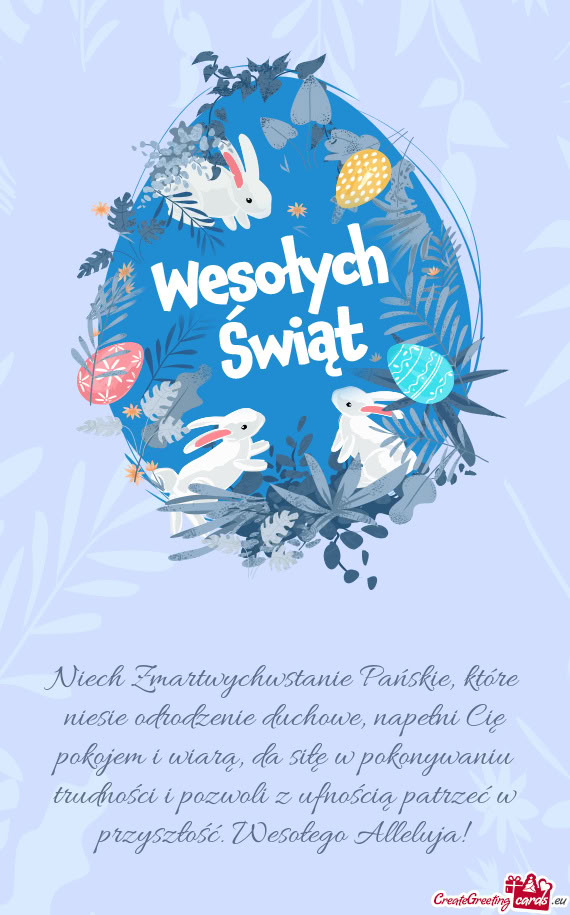 A siłę w pokonywaniu trudności i pozwoli z ufnością patrzeć w przyszłość. Wesołego Alleluj