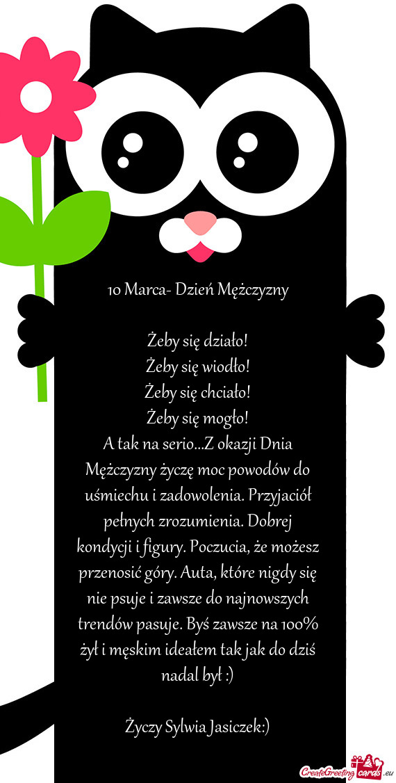 A tak na serio...Z okazji Dnia Mężczyzny życzę moc powodów do uśmiechu i zadowolenia. Przyjaci