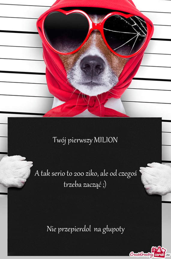 A tak serio to 200 ziko, ale od czegoś trzeba zacząć ;)