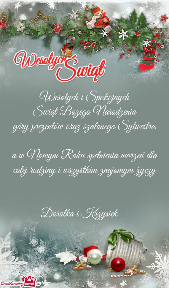 A w Nowym Roku spełnienia marzeń dla całej rodziny i wszystkim znajomym życzy