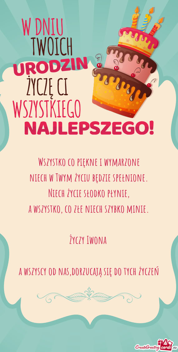 A wszyscy od nas,dorzucają się do tych życzeń