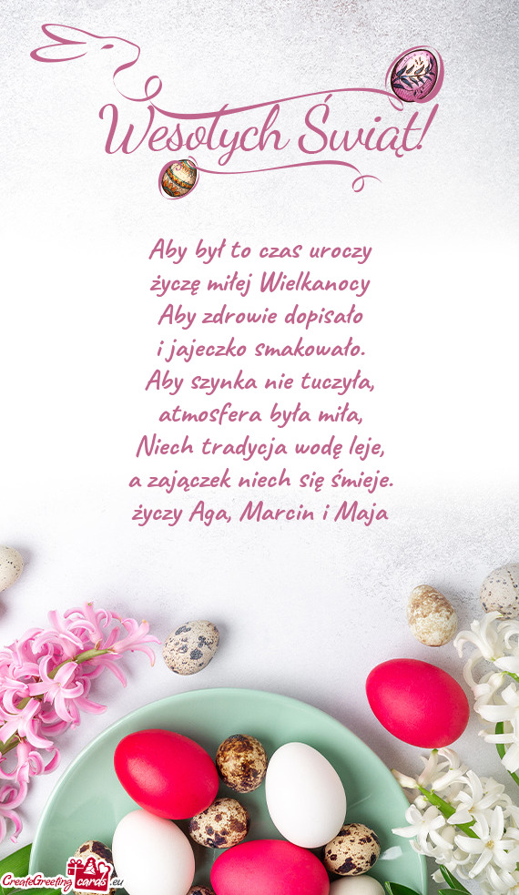 Aby był to czas uroczy życzę miłej Wielkanocy Aby zdrowie dopisało i jajeczko smakowało