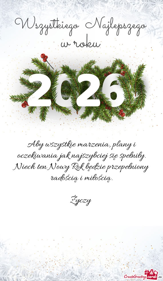 Aby wszystkie marzenia, plany i oczekiwania jak najszybciej się spełniły. Niech ten Nowy Rok będ