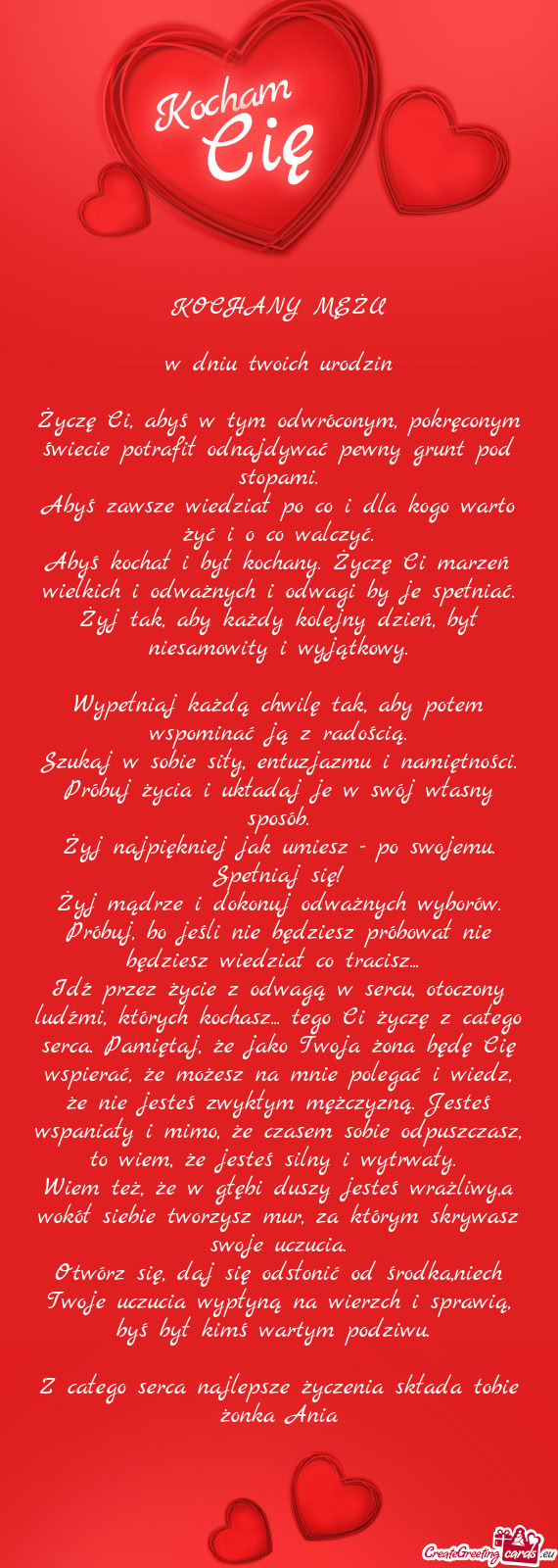 Abyś kochał i był kochany. Życzę Ci marzeń wielkich i odważnych i odwagi by je spełniać