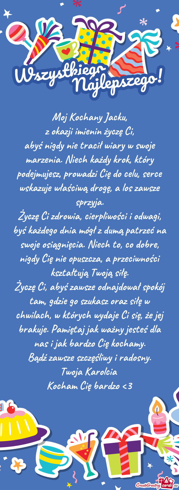 Abyś nigdy nie tracił wiary w swoje marzenia. Niech każdy krok, który podejmujesz, prowadzi Cię