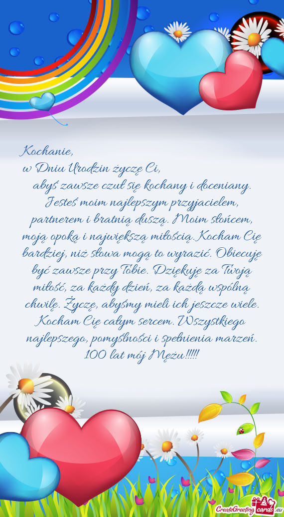 Abyś zawsze czuł się kochany i doceniany. Jesteś moim najlepszym przyjaciele