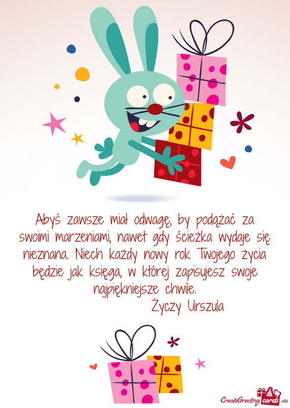 Abyś zawsze miał odwagę, by podążać za swoimi marzeniami, nawet gdy ścieżka wydaje się niez