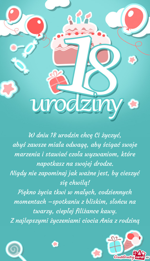 Abyś zawsze miała odwagę, aby ścigać swoje marzenia i stawiać czoła wyzwaniom, które napotka