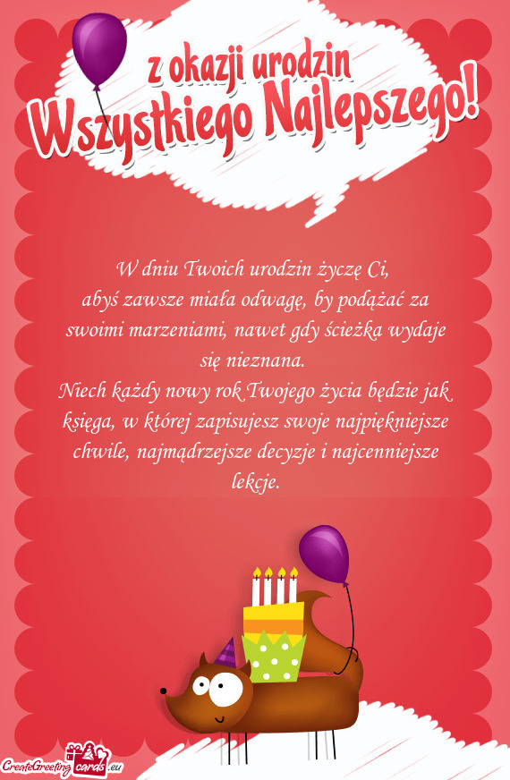 Abyś zawsze miała odwagę, by podążać za swoimi marzeniami, nawet gdy ścieżka wydaje się nie