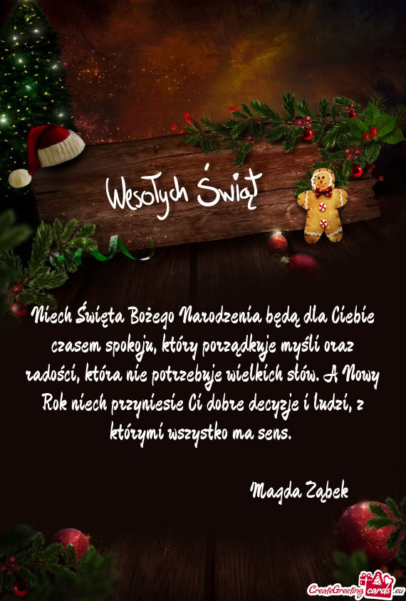 Adości, która nie potrzebuje wielkich słów. A Nowy Rok niech przyniesie Ci dobre decyzje i ludzi