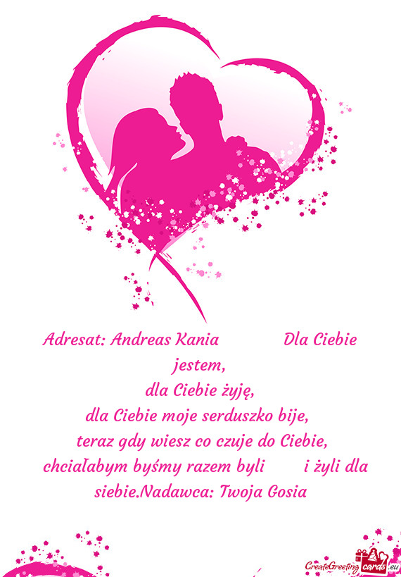 Adresat: Andreas Kania ❤   Dla Ciebie jestem
