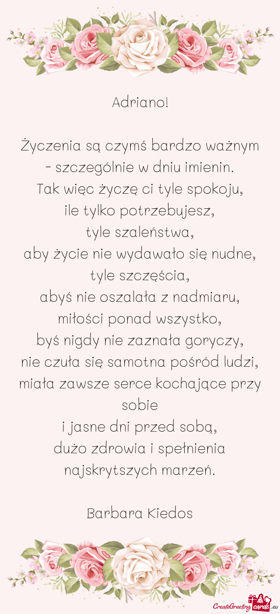 Adriano! Życzenia są czymś bardzo ważnym - szczególnie w dniu imienin