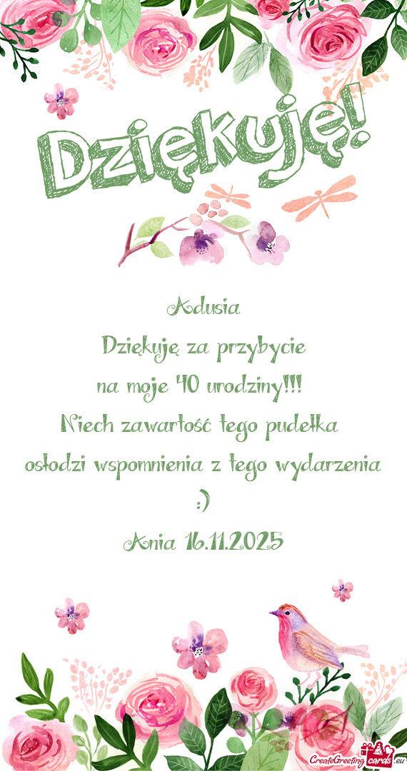 Adusia Dziękuję za przybycie na moje 40 urodziny!!! Niech zawartość tego pudełka osłodzi