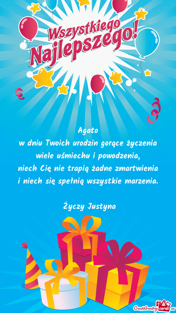 Agato w dniu Twoich urodzin gorące życzenia wiele uśmiechu i powodzenia