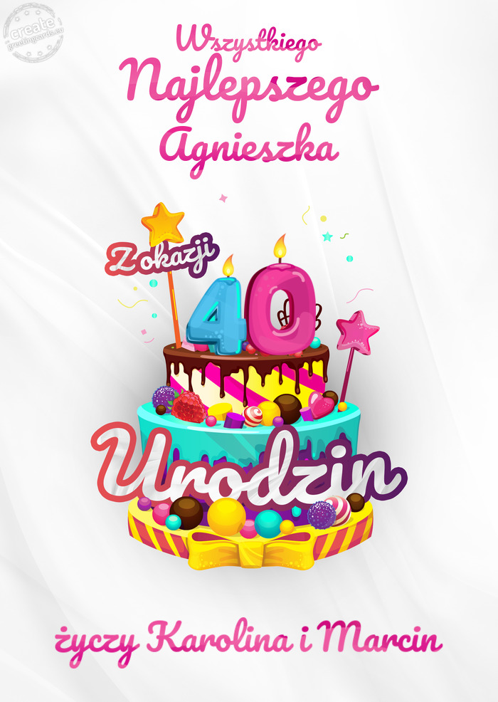 Agnieszka, Wszystkiego najlepszego z okazji 40 urodzin Karolina i Marcin
