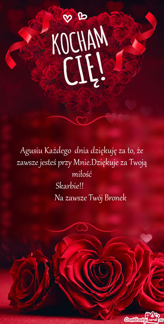 Agusiu Każdego dnia dziękuję za to, że zawsze jesteś przy Mnie.Dziękuje za Twoją miłość