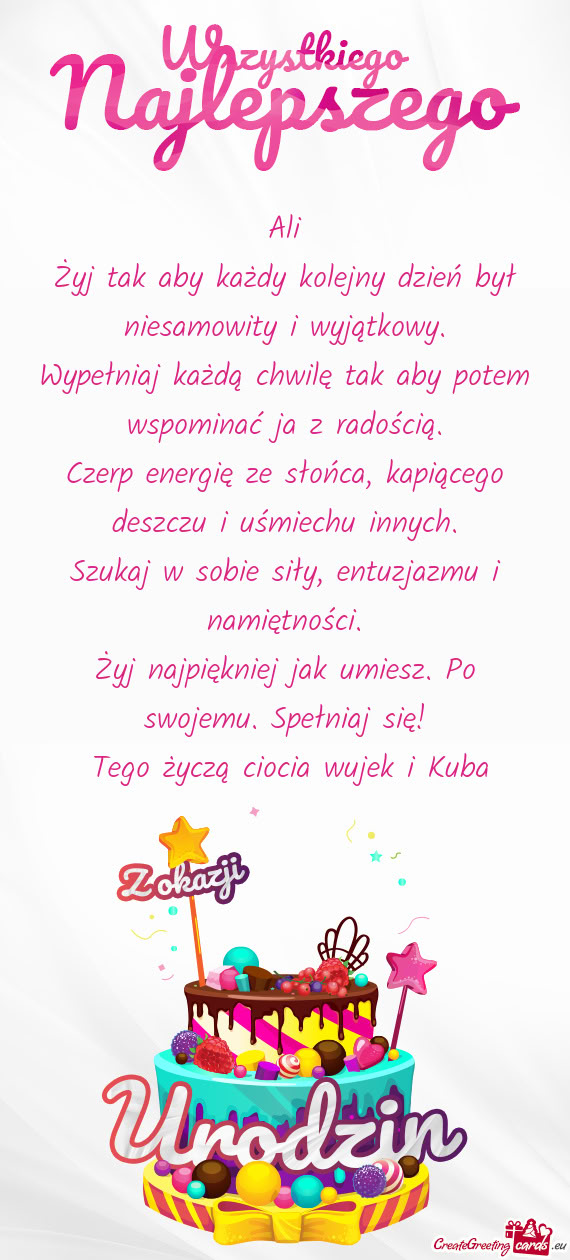 Ali Żyj tak aby każdy kolejny dzień był niesamowity i wyjątkowy