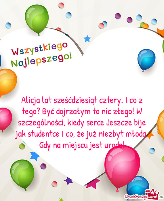 Alicja lat sześćdziesiąt cztery. I co z tego? Być dojrzałym to nic złego! W szczególności, k
