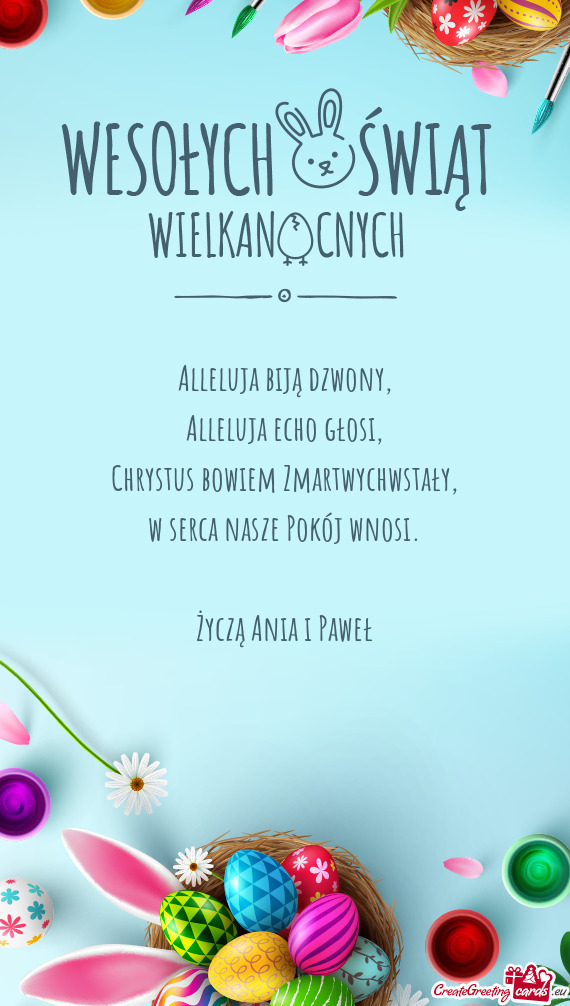 Alleluja biją dzwony,  Alleluja echo głosi,  Chrystus bowiem