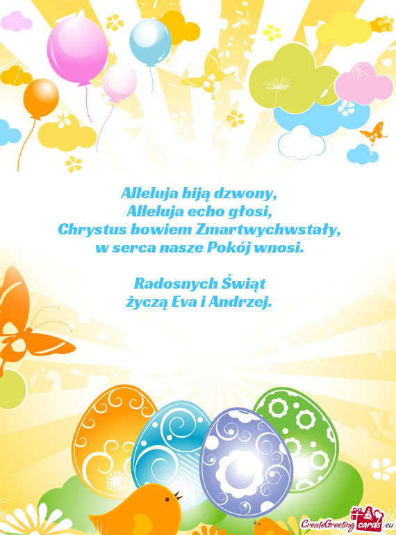 Alleluja biją dzwony,  Alleluja echo głosi,  Chrystus bowiem