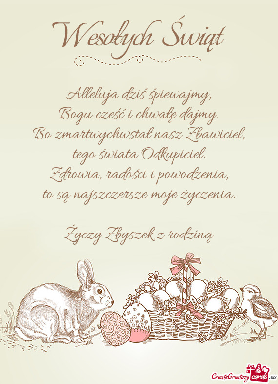 Alleluja dziś śpiewajmy,  Bogu cześć i chwałę dajmy.  Bo zmartwychwstał