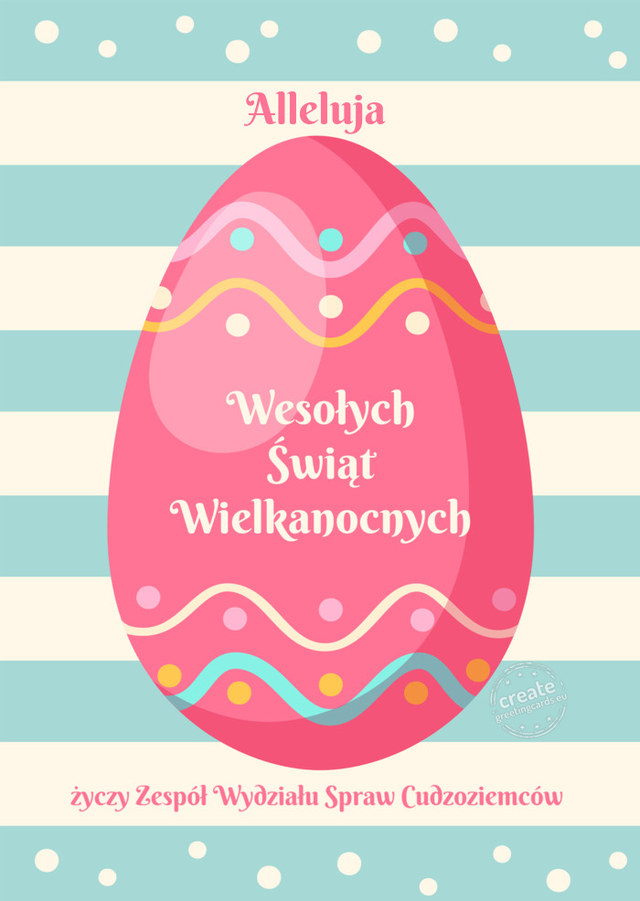 Alleluja Wesołych Świąt Wielkanocnych Zespół Wydziału Spraw Cudzoziemców