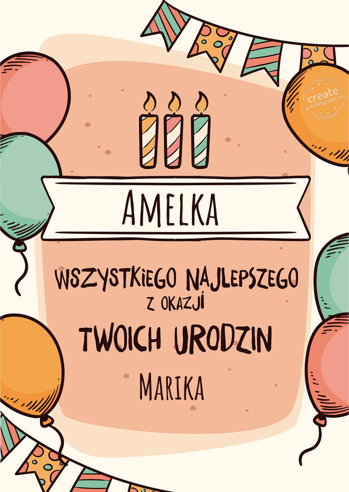 Amelka Wszystkiego Najlepszego z okazji Twoich urodzin Marika