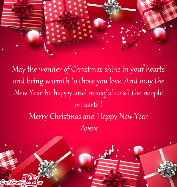 And may the New Year be happy and peaceful to all the people on earth! Merry Christmas and Happy N